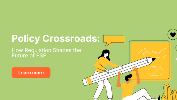 Policy Crossroads: How Regulation Shapes the Future of BSF